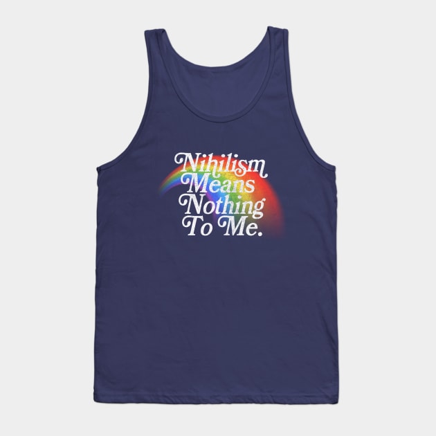 Nihilism Means Nothing To Me // Vintage Style Faded Rainbow Design Tank Top by DankFutura